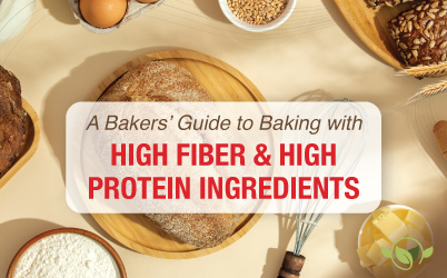 From Flours to Seeds: A Bakers’ Guide to Baking with High Fiber & Protein Ingredients