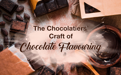 The Chocolatiers’ Craft of Chocolate Flavouring