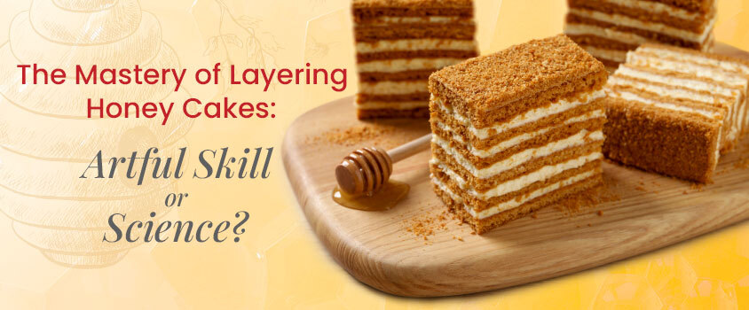 The-Mastery-of-Layering-Honey-Cakes-Artful-Skill-or-Science-Featured-Prod83-1