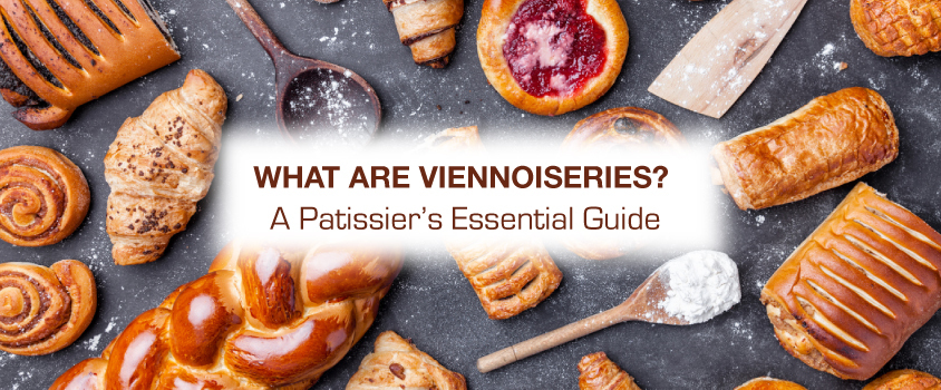 WHAT-ARE-VIENNOSERIES-A-PTISSIERS-ESSENTIAL-GUIDE-Advice-Prod89-1